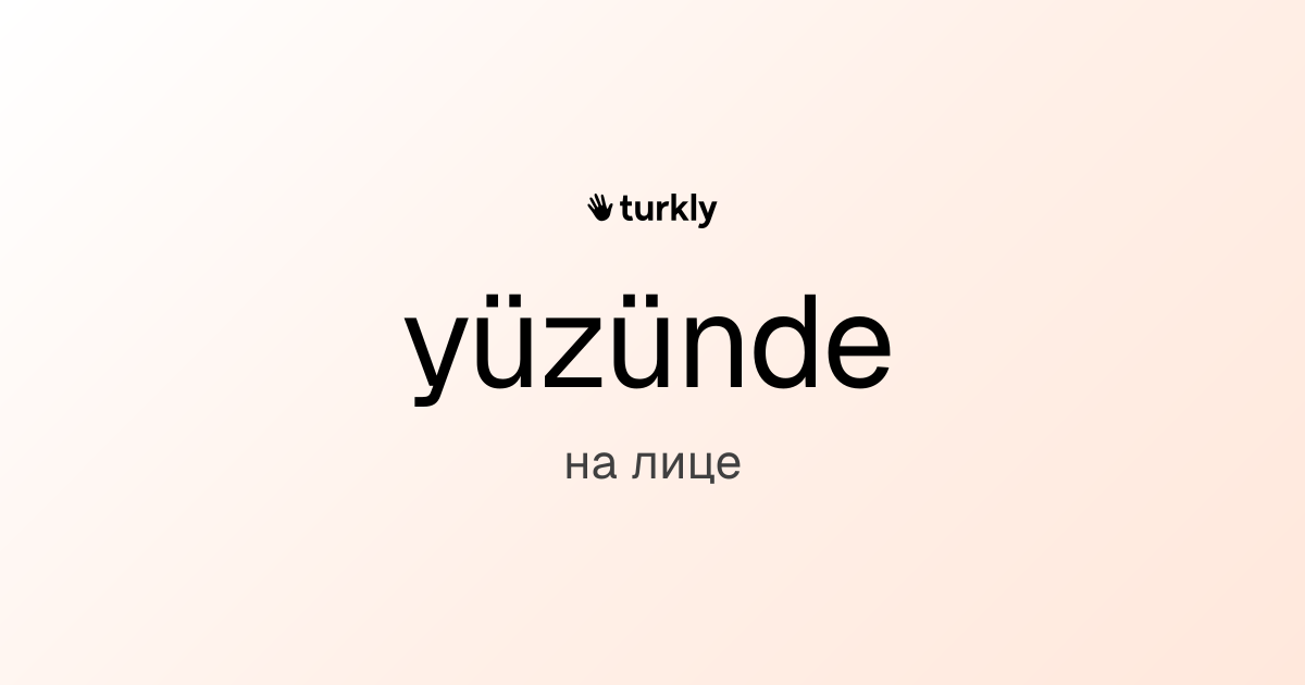 yüzünde — на лице